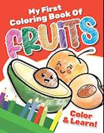 My First Coloring Book of Fruits: An Educational and Fun Way to Learn about Fruits 