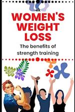 The benefits of strength training for women's weight loss : Enhances fat loss 