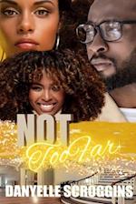 Not Too Far: Southern Hills MRS Book 1 