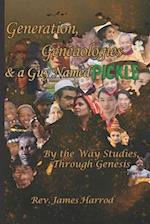 Generation, Genealogies, and a Guy Named: By the Way Studies, Through Genesis 