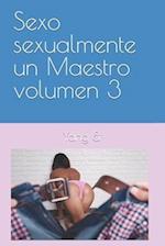 Sexo sexualmente un Maestro volumen 3
