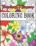 Coloring Book for Adults Tropical Flowers for Women