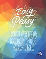 Easy Peasy Coloring Book For Anyone 