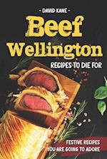 Beef Wellington Recipes to die for : Festive recipes you are going to adore 