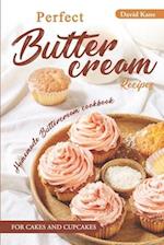 Perfect Buttercream Recipes: Homemade buttercream cookbook for cakes and cupcakes 