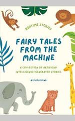 Fairy Tales from the Machine: A Collection of Artificial Intelligence-Generated Stories 