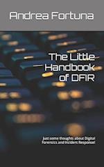 The Little Handbook of DFIR: Just some thoughts about Digital Forensics and Incident Response! 