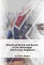 Historical Sketch and Roster of The Mississippi 5th Cavalry Regiment 