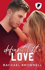 Defiant Little Love: A fake enemies to lovers romance 
