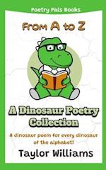 A-to-Z: A Dinosaur Poetry Collection: A dinosaur poem for every dinosaur of the alphabet! 