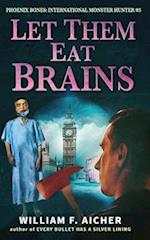 Let Them Eat Brains 