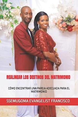 Realinear Los Destinos del Matrimonio