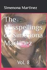 The Misspellings of Simenona Martinez: Vol. 8 