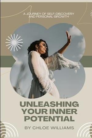 Unleashing Your Inner Potential: A Journey of Self-Discovery and Personal Growth