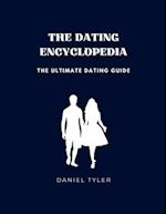 The Dating Encyclopedia : The Ultimate Dating Guide 