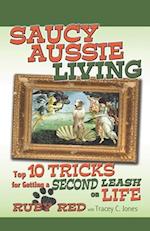Saucy Aussie Living: Top 10 Tricks for Getting a Second Leash on Life 