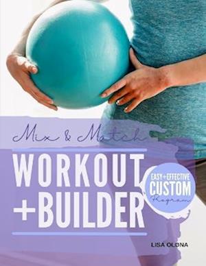 Workout Builder: Create a Fast, Effective, and Results-Getting Workout in Just a Few Seconds