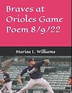 Braves at Orioles Game Poem 8/9/22