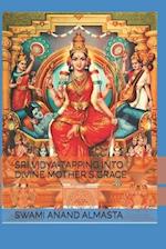 SRI VIDYA-TAPPING INTO DIVINE MOTHER'S GRACE 