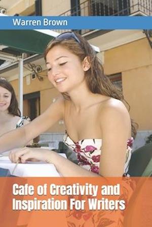 Cafe of Creativity and Inspiration For Writers