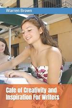 Cafe of Creativity and Inspiration For Writers 