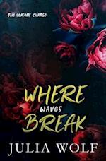 Where Waves Break Special Edition 