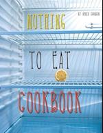 Nothing To Eat Cookbook: Cheap Eating Recipes 