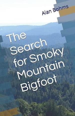 The Search for Smoky Mountain Bigfoot