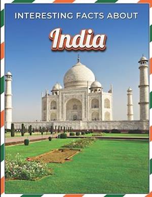 Interesting Facts About India: Children's Picture Book for India / Facts About India for Kids