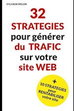 32 stratégies pour générer du trafic sur votre site web et 10 stratégies pour le rentabiliser