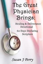 The Great Physician Brings: Healing & Deliverance Devotional 