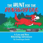 The Hunt for the runaway dog: A Lex And Rex Rhyming Adventure By Dominique Smith 