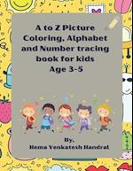 A to Z tracing and picture coloring book: With number tracing for ages 3-6 