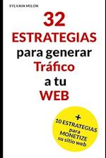 32 estrategias para generar tráfico a tu web y 10 estrategias para rentabilizarlo