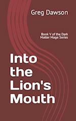 Into the Lion's Mouth: Book V of the Dark Matter Mage Series 