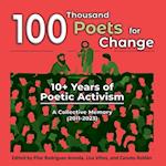 100 Thousand Poets for Change: 10+ Years of Poetic Activism. A Collective Memory (2011-2023) 