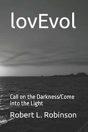 lovEvol: Call on the Darkness/Come into the Light