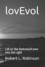 lovEvol: Call on the Darkness/Come into the Light 