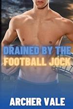 Drained by the Football Jock 