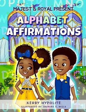 Majest & Royal Present Alphabet Affirmations : Coloring Book