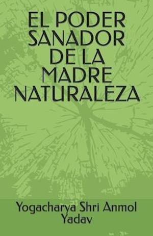 El Poder Sanador de la Madre Naturaleza