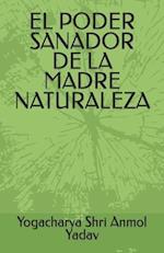 El Poder Sanador de la Madre Naturaleza