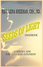 Seeds of Light Handbook: A Seeker's Aide for Conscious Expansion 