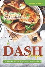 DASH recipes To Share With the One You Love!: The Ultimate DASH Cookbook for Two 