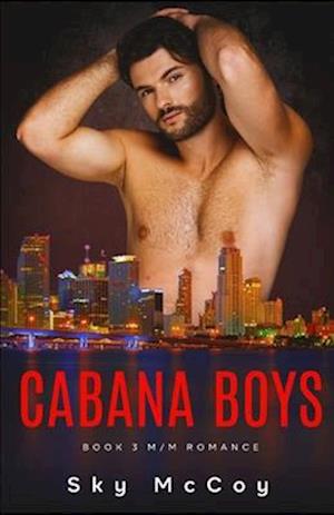 Cabana Boys: Book 3: MM Romance