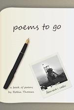 Poems to Go: A book of poems by Robin Thomas 