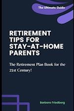 RETIREMENT TIPS FOR STAY-AT-HOME PARENTS: The Retirement Plan Book for the 21st Century! 
