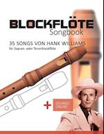 Blockflöte Songbook - 35 Songs von Hank Williams für Sopran- oder Tenorblockflöte
