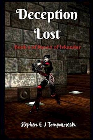 Deception Lost: Book 6 of Raven of Iskandar