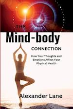 The Mind-Body Connection: How Your Thoughts and Emotions Affect Your Physical Health 